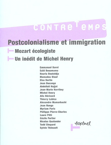 CONTRETEMPS N 16 - POSTCOLONIALISME ET IMMIGRATION - MOZART ECOLOGISTE ET UN INEDIT DE MICHEL HENRY