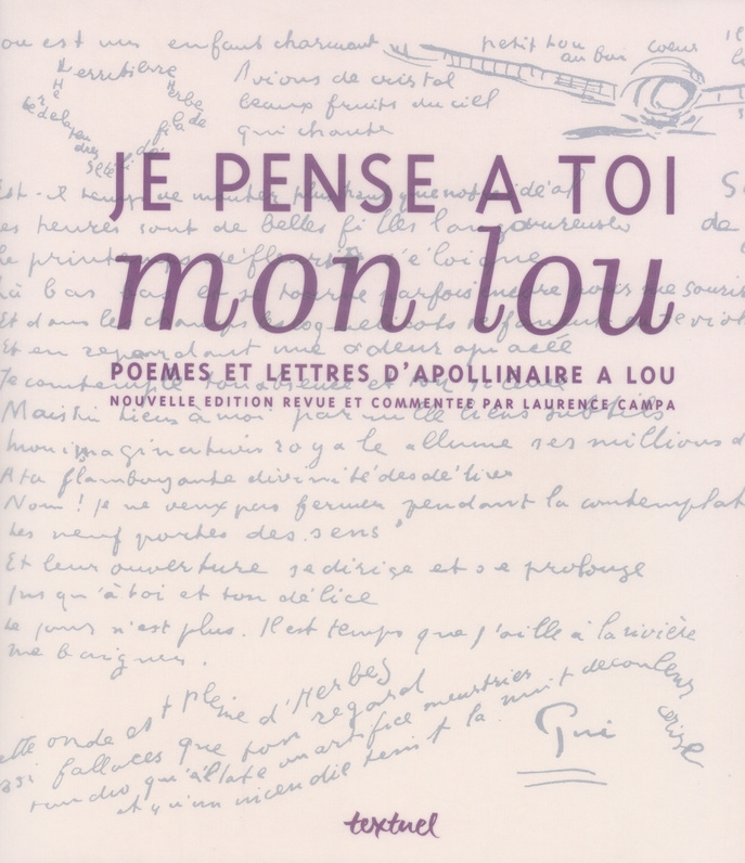 Je pense à toi mon lou. Poèmes et lettres d'Apollinaire à Lou, Edition revue et augmentée