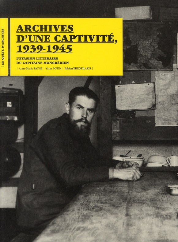 Archives d'une captivité, 1939-1945. L'évasion littéraire du capitaine mongrédien
