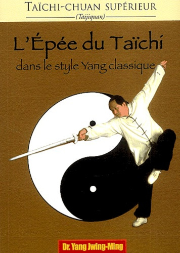 L'épée du Taïchi. Dans le style Yang classique