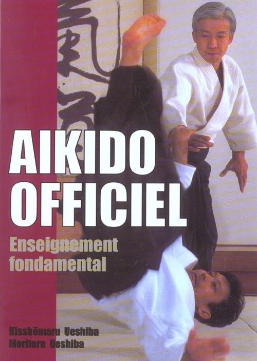 Aïkido officiel. Enseignement fondamental