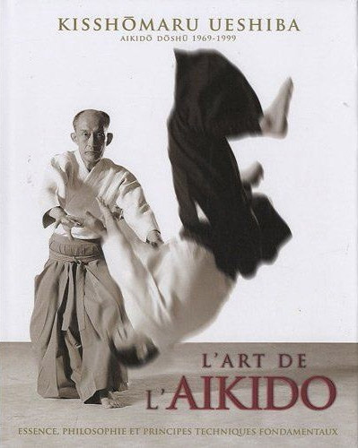 L'Art de l'Aikido de Morihei Ueshiba. Principes et techniques fondamentales