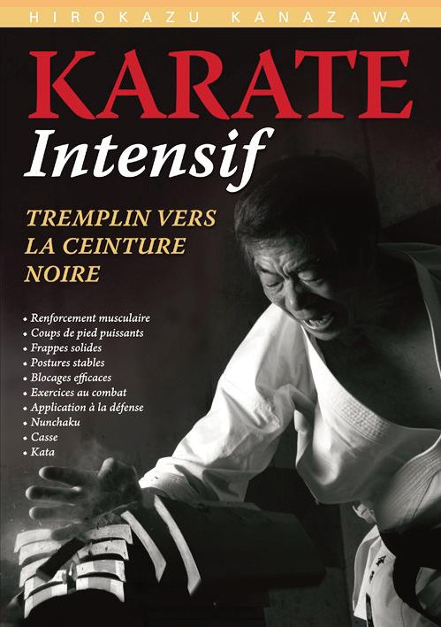 Karaté intensif. Tremplin vers la ceinture noire