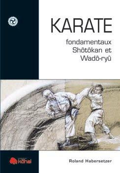 Karaté. Fondamentaux Shotokan et Wado-Ryu