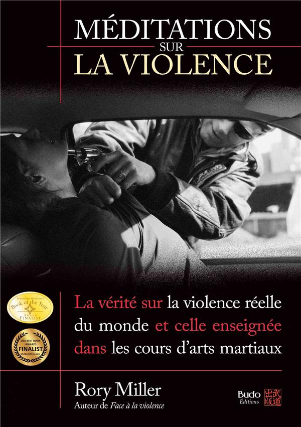 Méditations sur la violence. La vérité sur la violence réelle du monde et celle enseignée dans les c