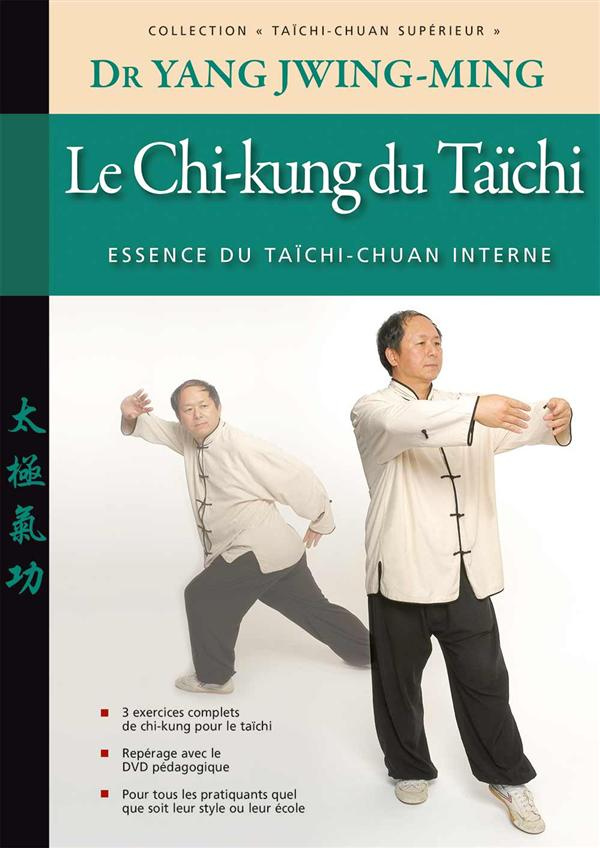 Le chi-kung du Taïchi. Essence du taïchi-chuan interne