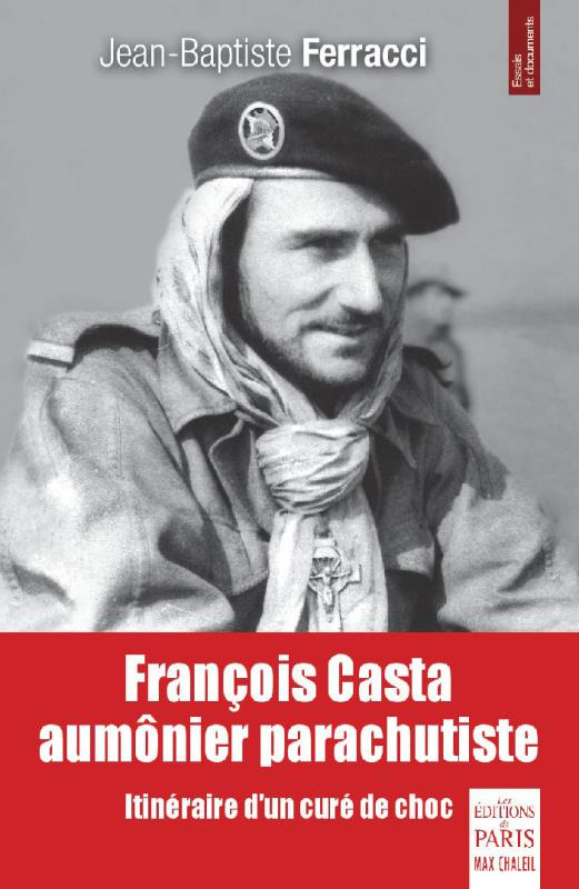 François Casta, aumônier parachutiste. Itinéraire d'un curé de choc
