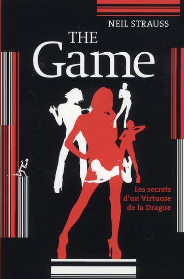 The Game. Les secrets d'un virtuose de la drague