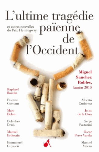 L'ultime tragédie païenne de l'Occident et autres nouvelles du Prix Hemingway 2013