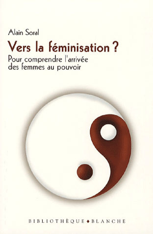 Vers la féminisation ? . Démontage d'un complot antidémocratique