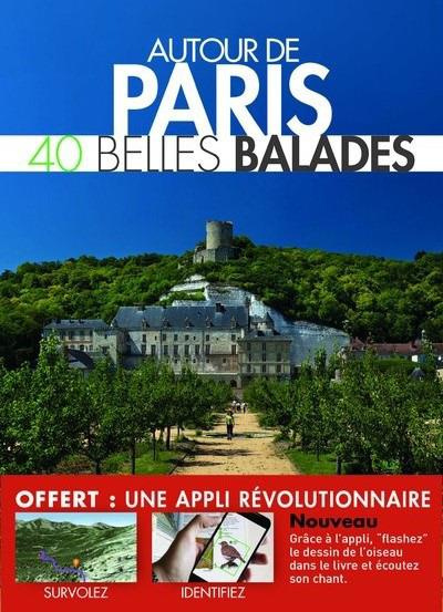 Autour de Paris, 40 belles balades