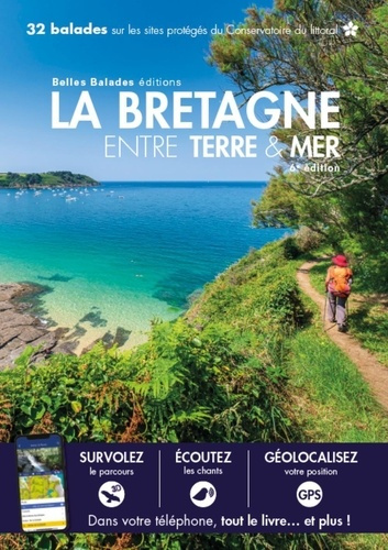 La bretagne entre terre & mer (4eme ed) : 32 balades sur les sites proteges du conservatoire du litt