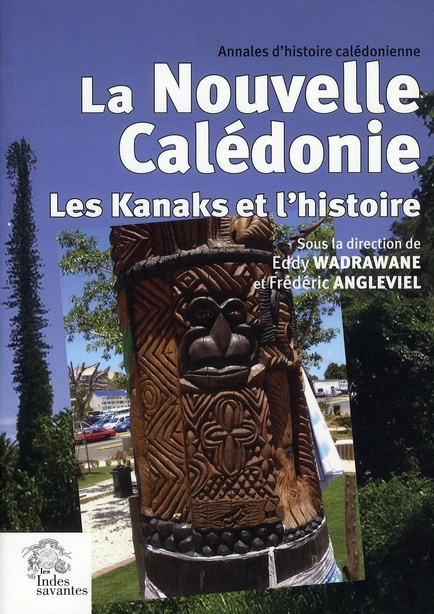 Annales d'histoire calédonienne N° 2 : La Nouvelle-Calédonie. Les Kanaks et l'histoire
