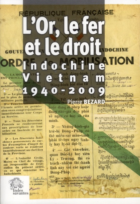 L'Or, le fer et le droit. Indochine-Vietnam (1940-2009)
