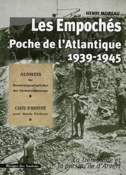 Les Empochés. Poche de l'Atlantique (1939-1945) La Tremblade et la presqu'île d'Arvert