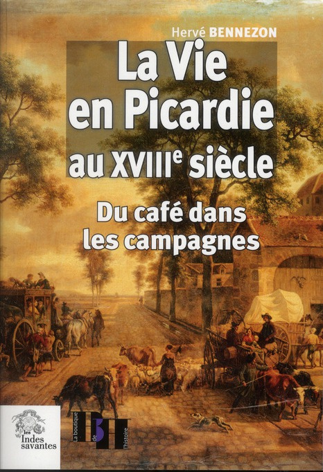 La vie en Picardie au XVIIIe siècle. Du café dans les campagnes