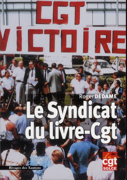 Le Syndicat du livre-Cgt. Et les travailleurs des imprimeries parisiennes