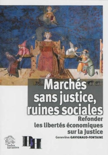 Marchés sans justice, ruines sociales. Refonder les libertés économiques sur la Justice
