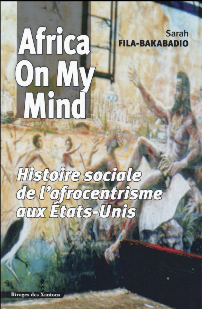 Africa on my mind. Histoire sociale de l'afrocentrisme aux Etats-Unis