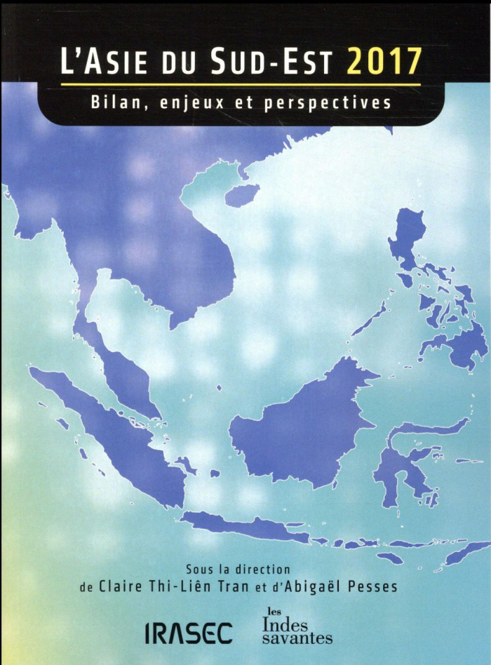 L'Asie du Sud-Est 2017. Bilan, enjeux et perspectives