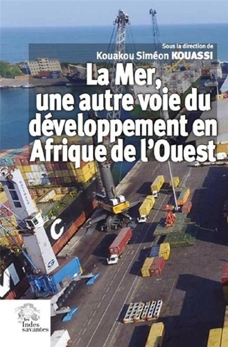 La mer, une autre voie du développement en Afrique de l'Ouest. Enjeux et perspective