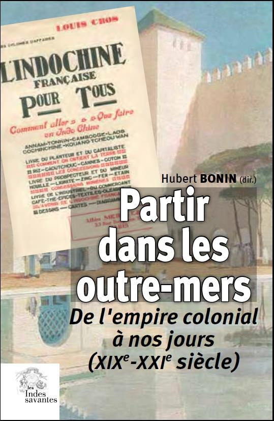 Partir dans les outre-mers. De l'empire colonial à nos jours (XIXe-XXIe siècle)