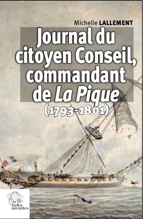 Journal du citoyen Conseil, commandant La Pique. (1793-1801)