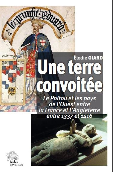 Une terre convoitée. Le Poitou et les pays de l'Ouest entre la France et l'Angleterre, entre 1337-14