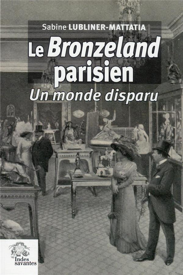 Le Bronzeland parisien. Un monde disparu