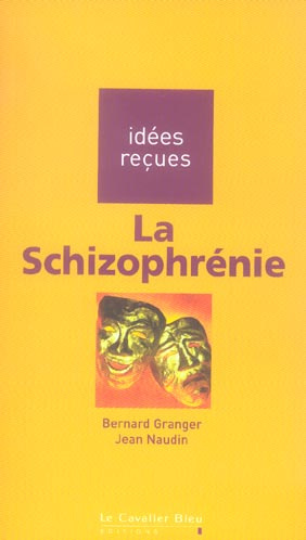 LA SCHIZOPHRENIE - IDEES RECUES SUR LA SCHIZOPHRENIE
