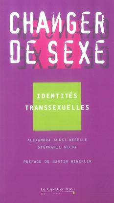 Changer de sexe. Identités transsexuelles