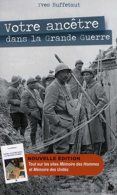 Votre ancêtre dans la Grande Guerre. Guide généalogique et historique