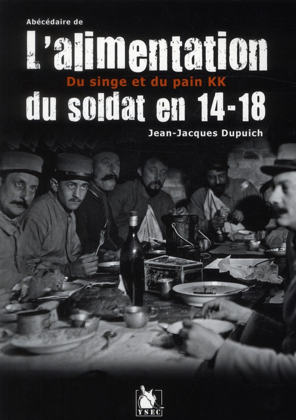 Abécédaire de l'alimentation du soldat en 14-18. Du singe et du pain