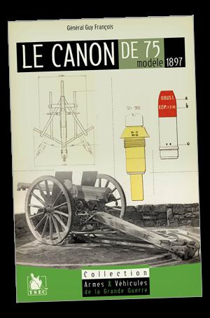 Le Canon de 75. Modèle 1897