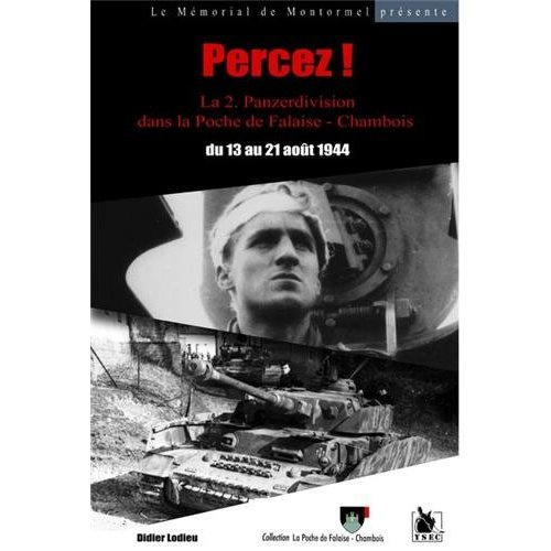 Percez ! La 2 Panzer Division dans la poche de Falaise-Chambois du 13 au 23 août 1944