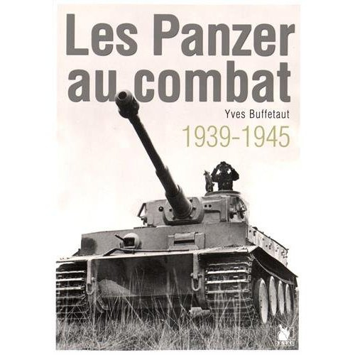 Les Panzer au combat 1939-1945