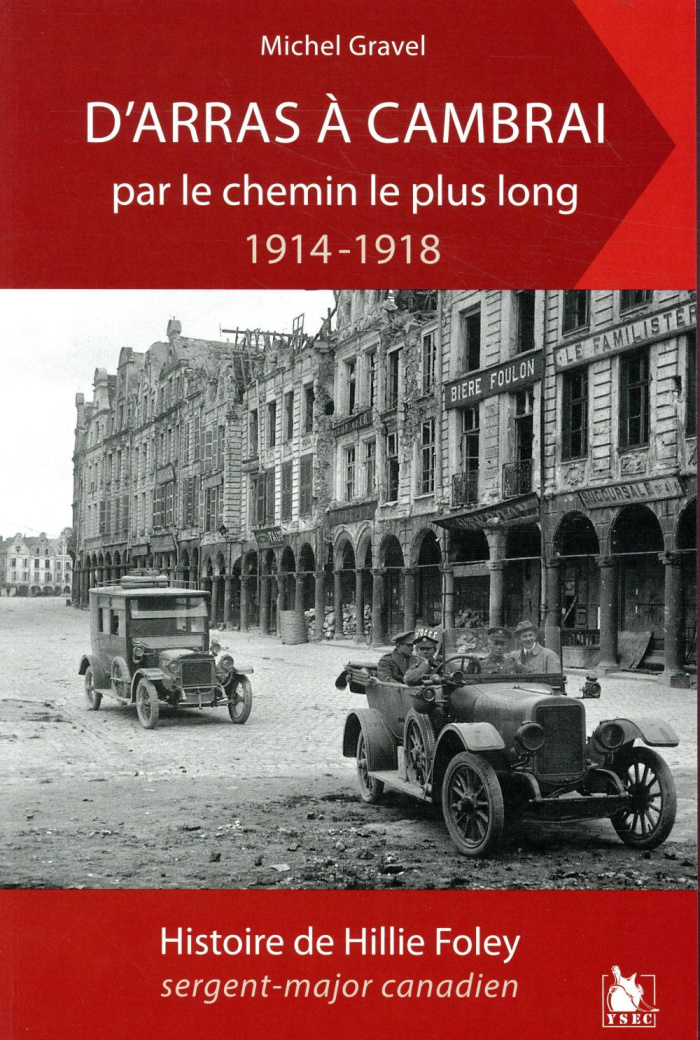 D'Arras à Cambrai par le chemin le plus long... L'histoire de Hillie Foley sergent-major canadien