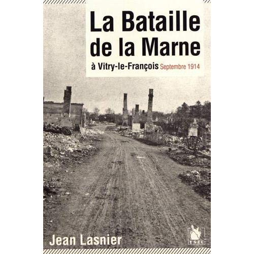 La bataille de la Marne à Vitry-le-François, septembre 1914