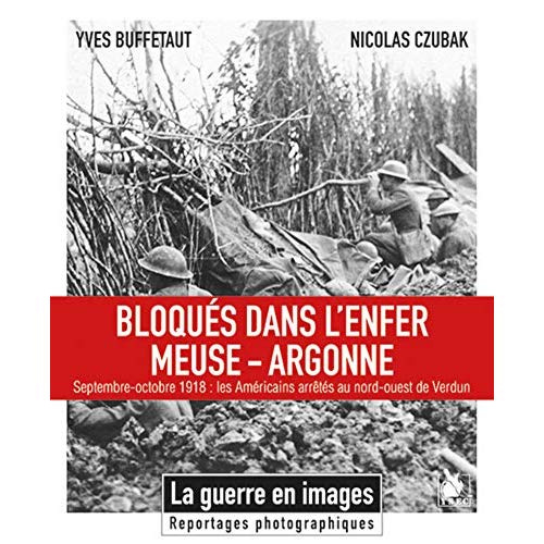 Bloqués dans l'enfer Meuse-Argonne. Septembre-octobre 2018 : les Américains arrêtés au nord-ouest de