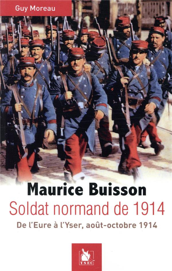 Maurice Buisson, soldat normand de 1914. De l'Eure a l'Yser, août-octobre 1914