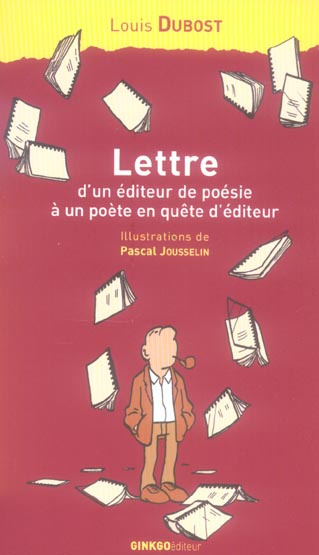 Lettre d'un éditeur de poésie à un poète en quête d'éditeur. Accompagnée de considérations de l'aute