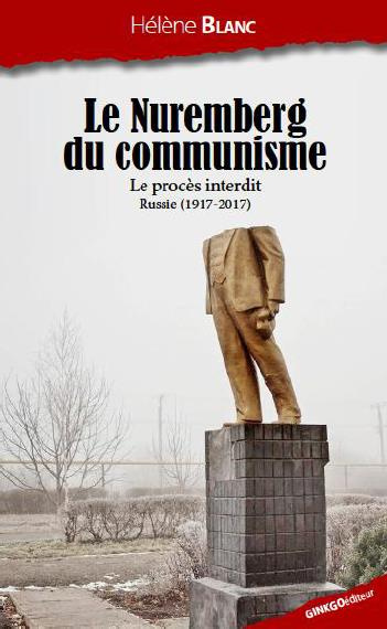 Nuremberg du communisme. Le procès interdit. Russie ( 1917-2017 )