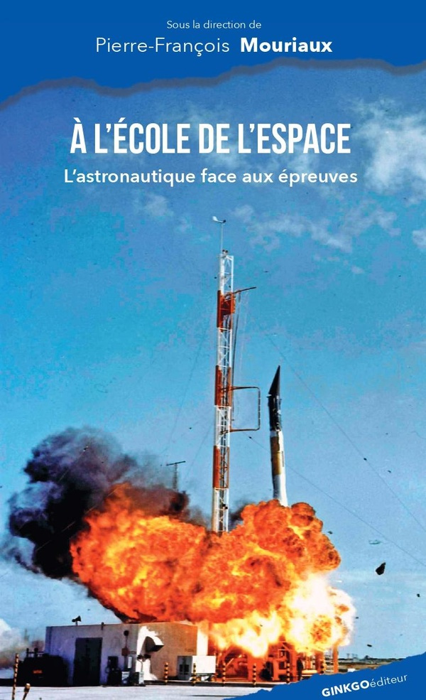 A l'école de l'espace. L'astronautique face aux épreuves