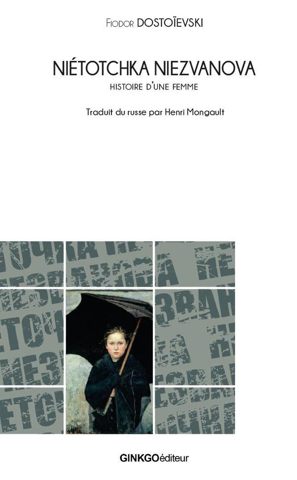Niétotchka Niezvanova. Histoire d'une femme