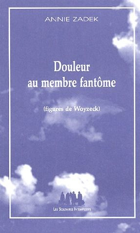 Douleur au membre fantôme. (Figures de Woyzeck)