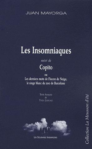 Les Insomniaques. Suivi de Copito ou Les derniers mots de Flocon de Neige, le singe blanc du zoo de
