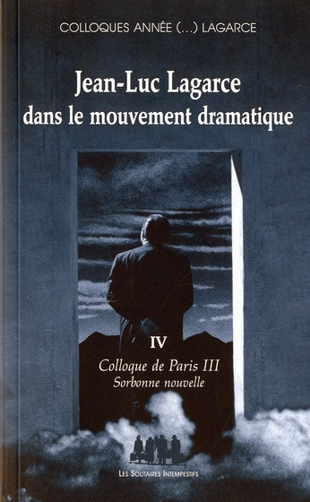 Jean-Luc Lagarce dans le mouvement dramatique. Colloque de Paris III