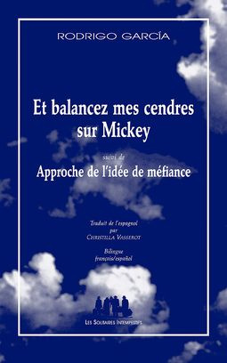 Et balancez mes cendres sur Mickey suivi de Approche de l'idée de méfiance. Edition bilingue françai