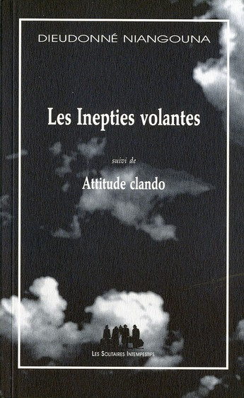 Les inepties volantes. Suivi de Attitude clando