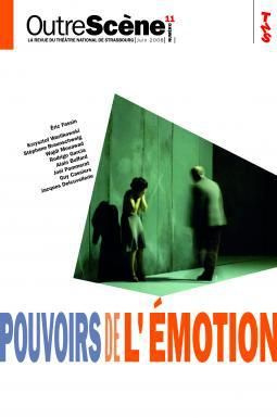 OutreScène N° 11, Juin 2008 : Pouvoirs de l'émotion